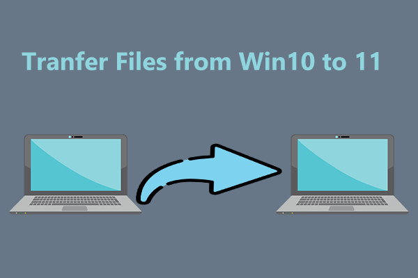 How to Transfer Files from Windows 10 to Windows 11? (6 Ways)