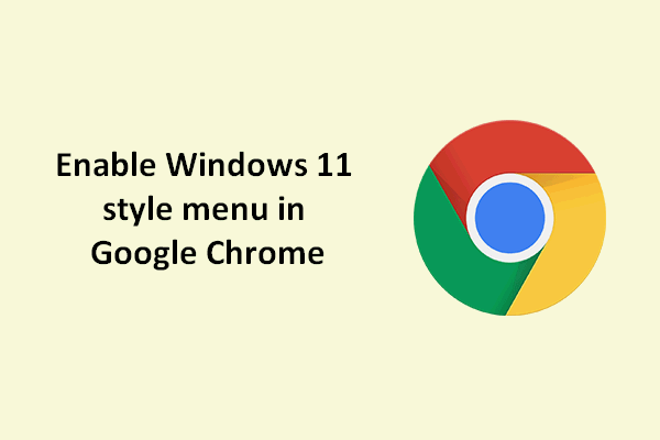 How To Enable The Windows 11 Style Menu In Google Chrome