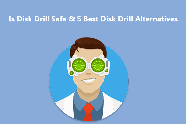 Is Disk Drill Safe & 5 Best Disk Drill Alternatives