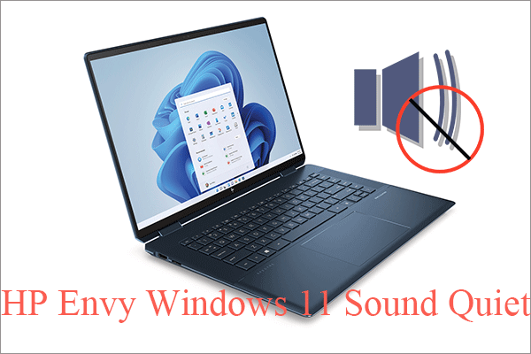 [5 Ways] How to Fix Sound Quiet HP Envy Laptop Windows 11?