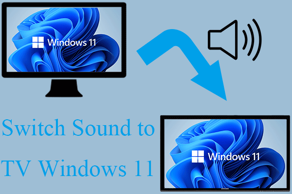 5 Ways to Fix Switch Sound to TV Windows 11 No Sound Issue