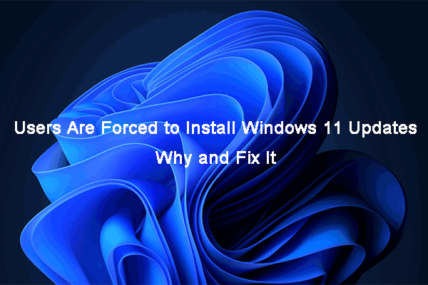 Users Are Forced to Install Windows 11 Updates: Why and Fix It