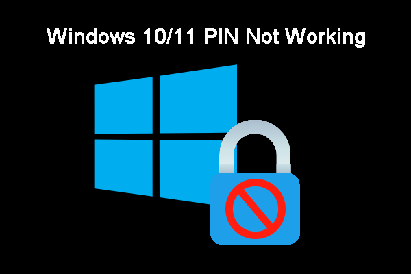 [Full Solutions] PIN Is Not Working on Windows 10/11