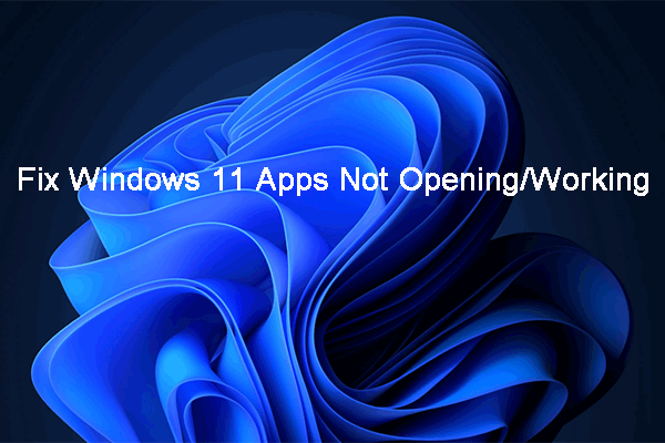 Windows 11 Apps Not Opening/Working! Here Are the Fixes