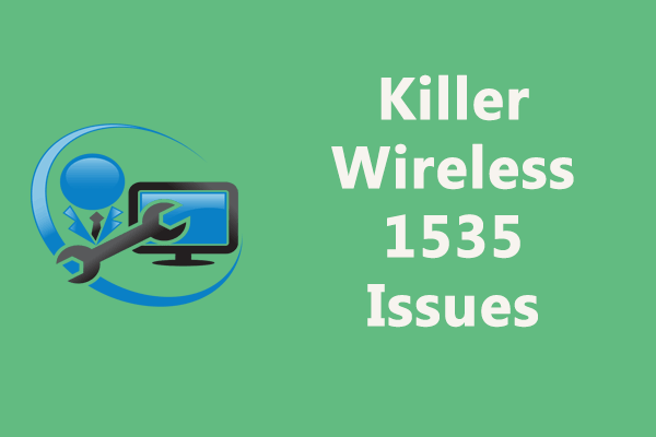 How to Troubleshoot Killer Wireless 1535 Issues on Windows 10/11?