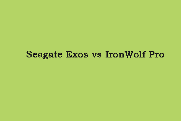 Seagate Exos vs IronWolf Pro: What’s the Difference Between Them