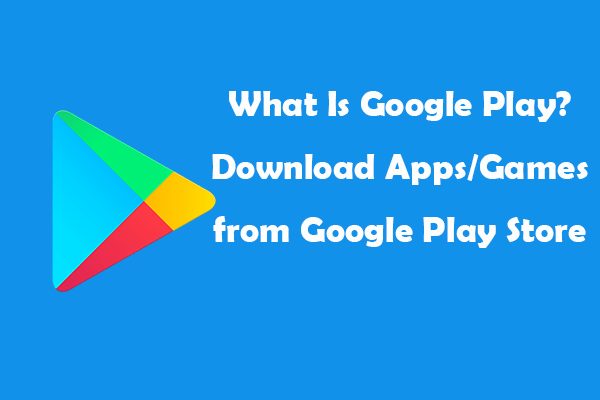 What Is Google Play | Download Apps from Google Play Store