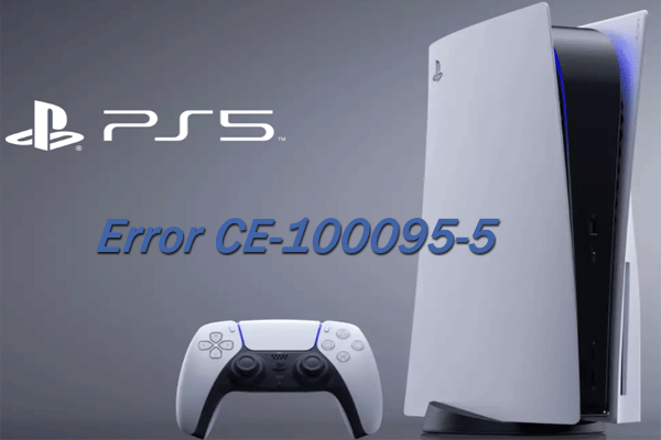 How to Fix the PS5 Error CE-100095-5? Here Are 6 Ways!