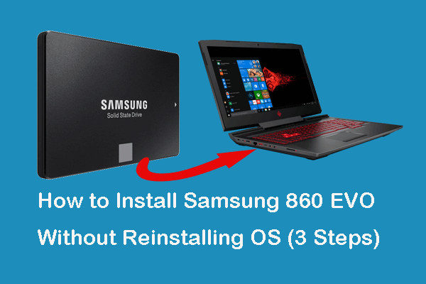 Comment installer Samsung 860 EVO sans réinstaller l’OS (3 étapes)