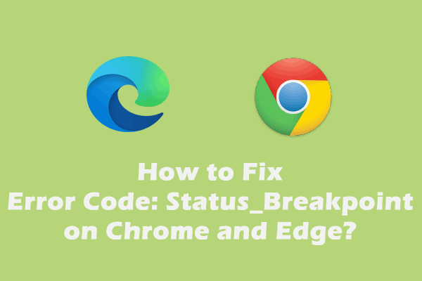 How to Fix Error Code: STATUS_BREAKPOINT Edge/Chrome?