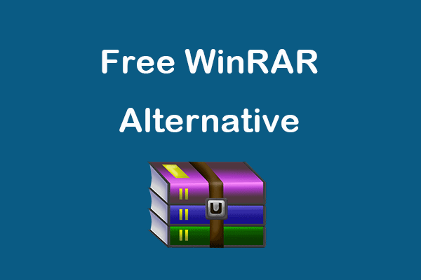 7 Free WinRAR Alternatives to Zip/Unzip Files on Windows 10/11