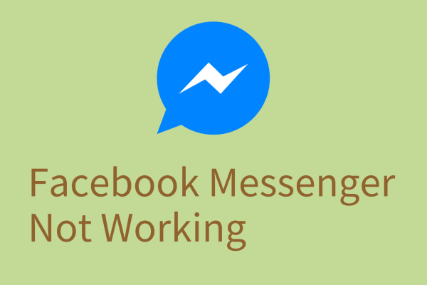 Facebook Messenger Not Working? Here Is the Way for You!