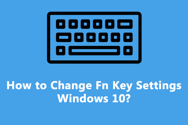 How to Change Fn Key Settings Windows 10/11 Effortlessly