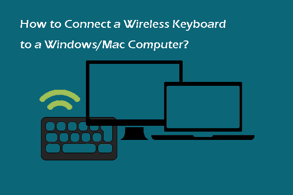 How to Connect a Wireless Keyboard to a Windows/Mac Computer?