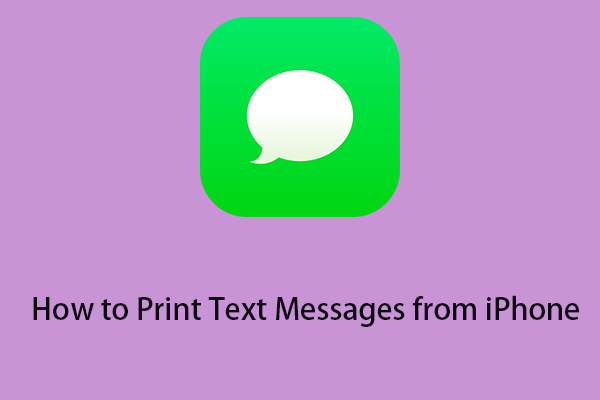 How to Print Text Messages from iPhone? Follow the 3 Solutions!