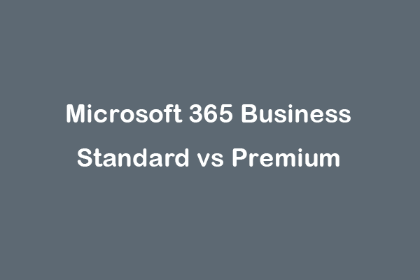 Microsoft 365 Business Standard vs Premium: Differences