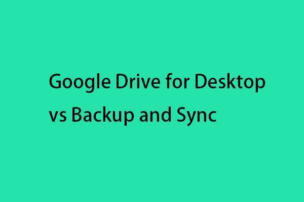 [Differences] - Google Drive for Desktop vs Backup and Sync