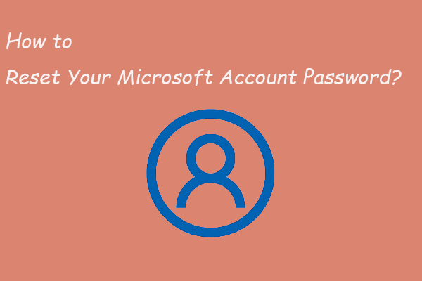 How to Reset Your Microsoft Account Password if You Forgot It?