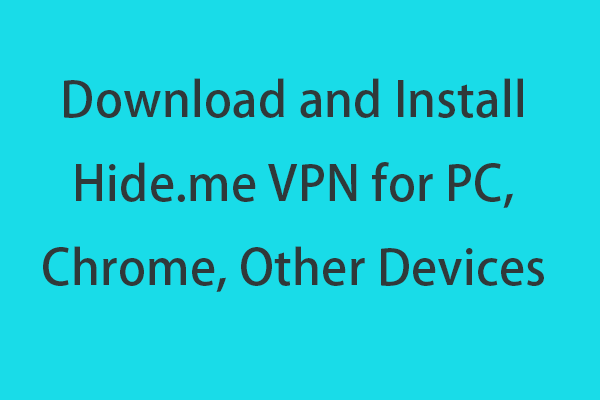 Download and Install Hide.me VPN for PC, Chrome, Other Devices