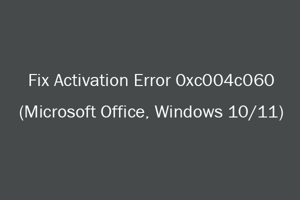 Fix Activation Error 0xc004c060 (Microsoft Office, Windows 10/11)