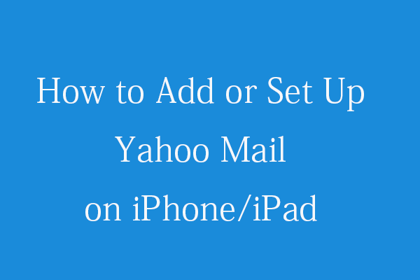 How to Add or Set Up Yahoo Mail on iPhone/iPad