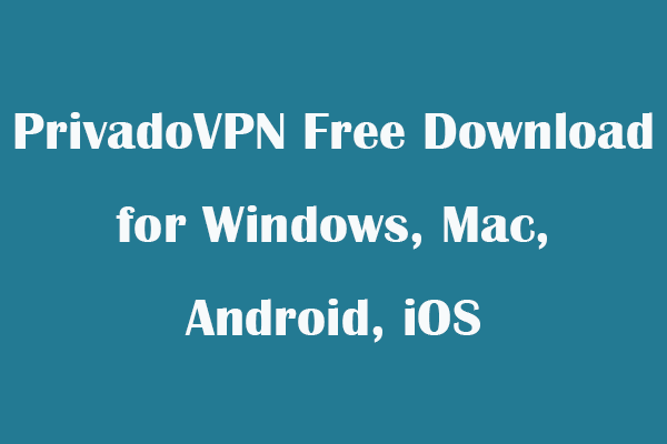 PrivadoVPN Free Download for Windows, Mac, Android, iOS