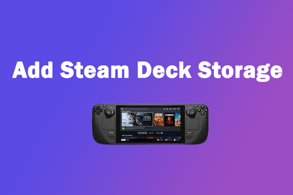 Steam Deck Storage: How to Add Your Steam Deck Storage?