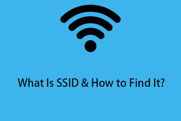 SSID - What Is It & How to Find It on Windows/Android/iOS/Router