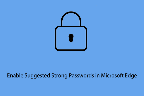 Enable/Disable Suggested Strong Passwords in Microsoft Edge