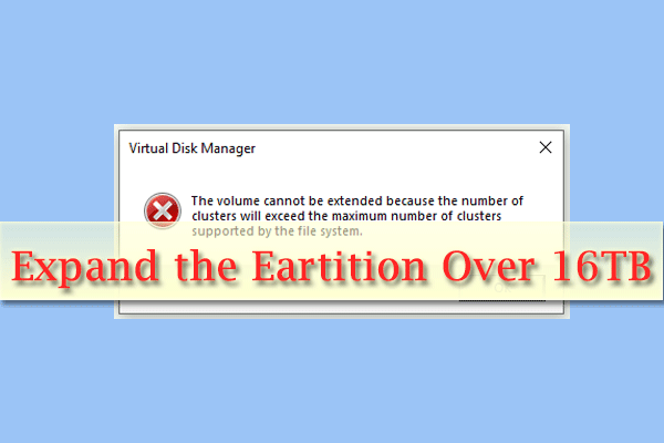 How to Expand a Partition More Than 16 TB in Windows