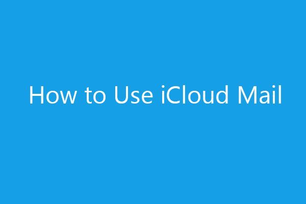 How to Use iCloud Mail on iCloud.com, Windows, Mac, iPhone