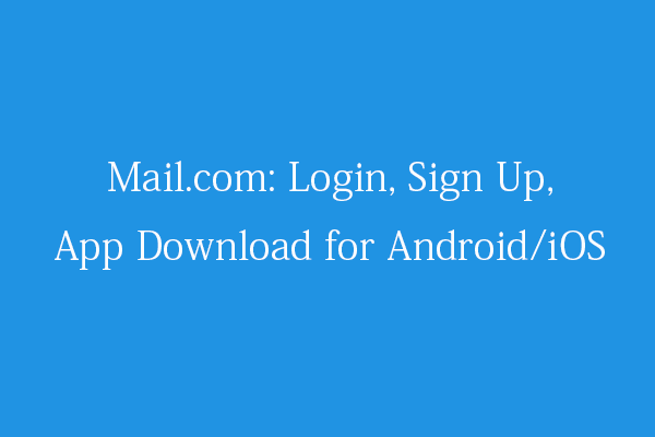 Mail.com: Login, Sign Up, App Download for Android/iOS