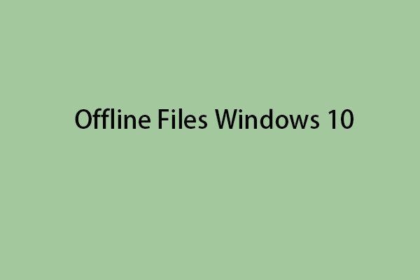 How to Enable/Disable/Configure Offline Files Windows 10/11?