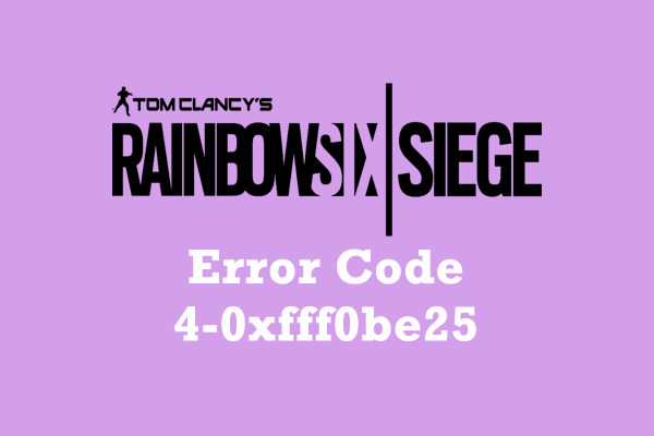 How to Solve Rainbow Six Siege Error Code 4-0xfff0be25 Win 10/11?