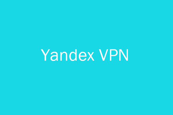 5 Free VPNs for Yandex Browser