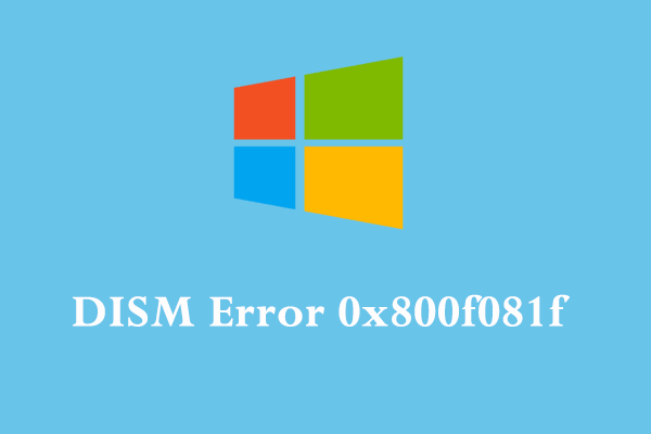 ¿Cómo reparar el error 0x800f081f de DISM Windows 10? ¡Prueba estas soluciones!