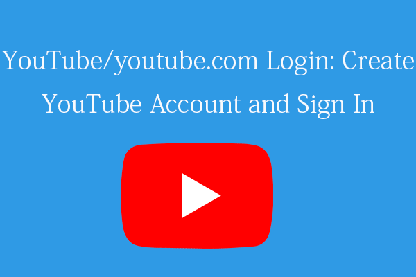 YouTube/youtube.com Login or Sign-up: Step-by-step Guide - MiniTool