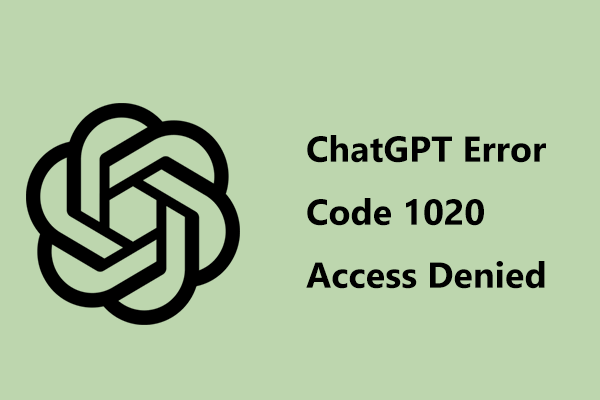 ChatGPT an Error Occurred? See How to Fix the Connection Error! - MiniTool