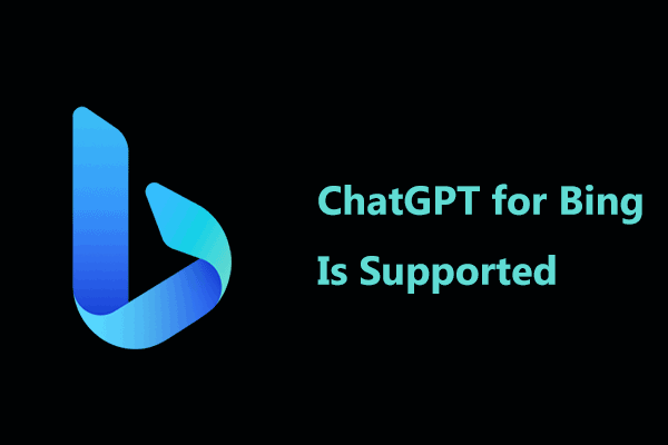 ChatGPT for Bing Is Supported & How to Get New AI-Powered Bing