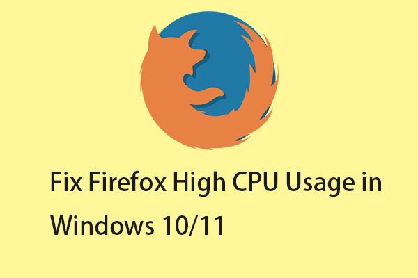 8 Solutions - How to Fix Firefox High CPU Issue on Windows 10/11?