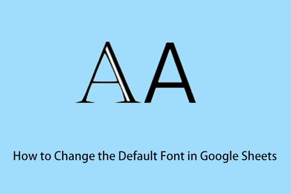 How to Change the Default Font in Google Sheets (3 Ways)