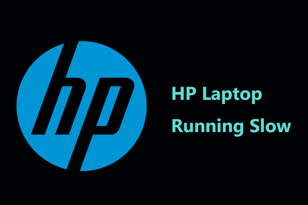 Why Is My HP Laptop So Slow? How to Fix a Slow HP Laptop?