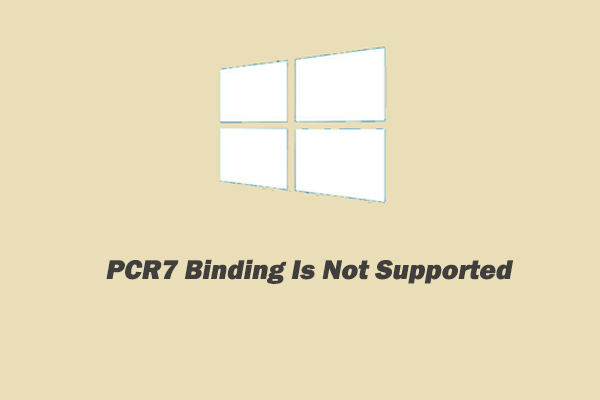 PCR7 Binding Is Not Supported in Windows 11/10? [Fixed]