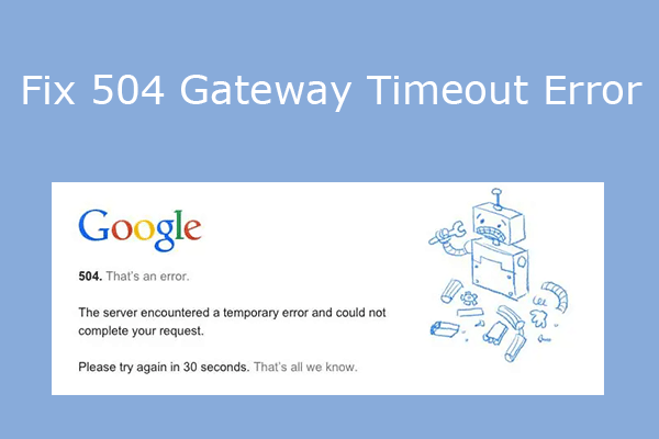 How to Fix the 504 Gateway Timeout Error Easily - MiniTool