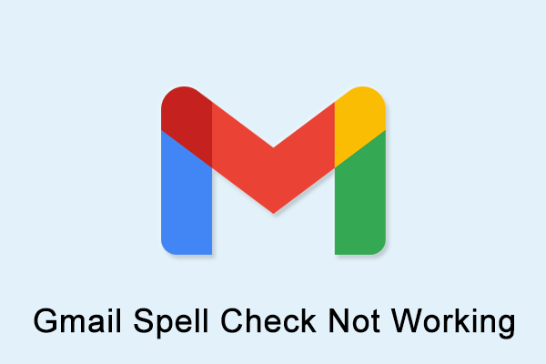 Gmail Spell Check Not Working? Here Are Causes and Solutions