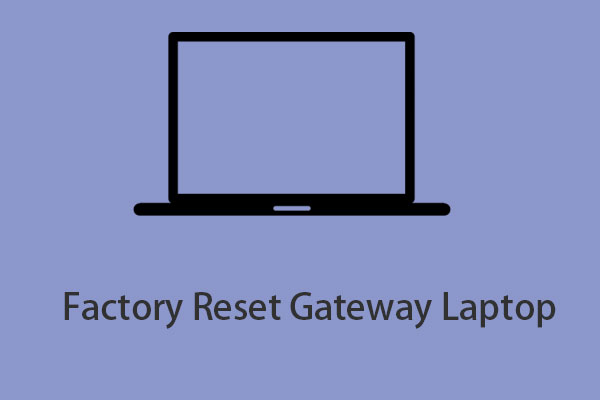 How to Factory Reset Gateway Laptop on Windows 11/10/8/7?