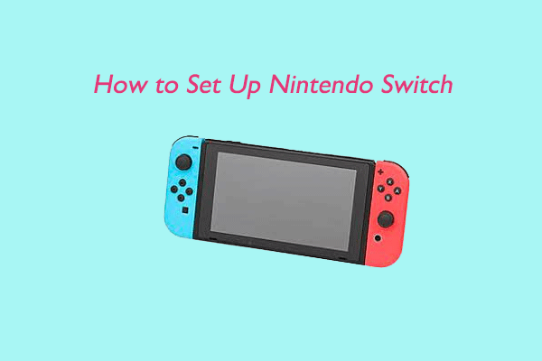 [Full Guide] How to Set Up Nintendo Switch