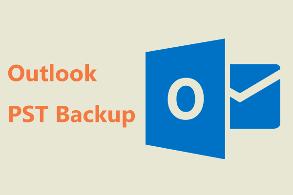 How to Create an Outlook PST Backup? Try 4 Ways Here!