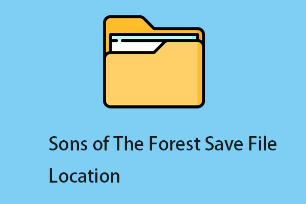 Sons of the Forest Save File Location: How to Find & Transfer?