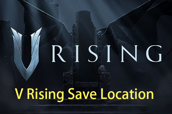 V Rising Save Location – Where Is It? How to Find It on PC/Steam?